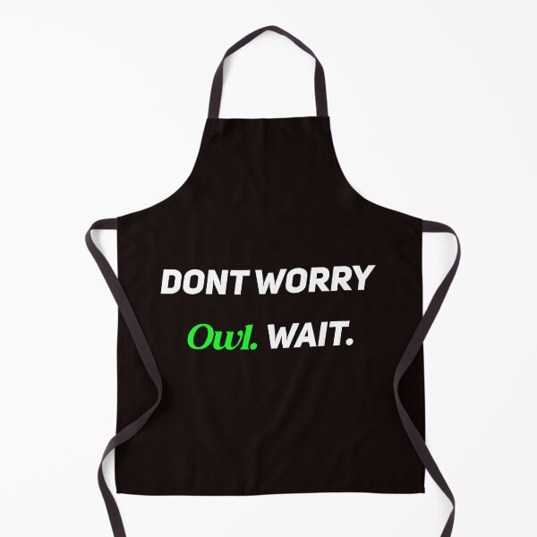 Item preview, Dont Worry Owl Wait designed and sold by Leyel ⭐⭐⭐⭐⭐.