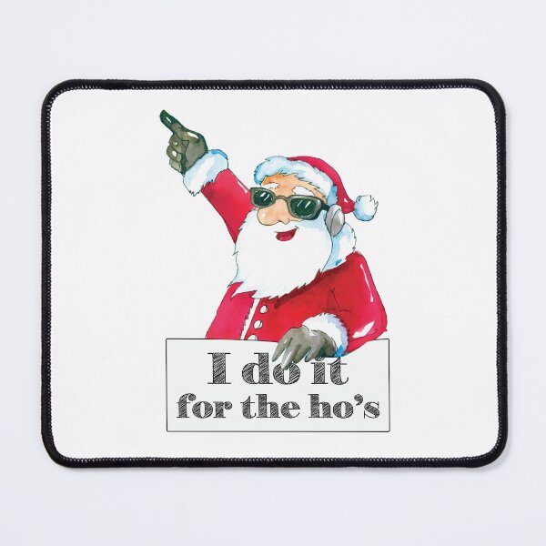 Item preview, Funny Santa I Dot It For The Ho's designed and sold by Rott515.