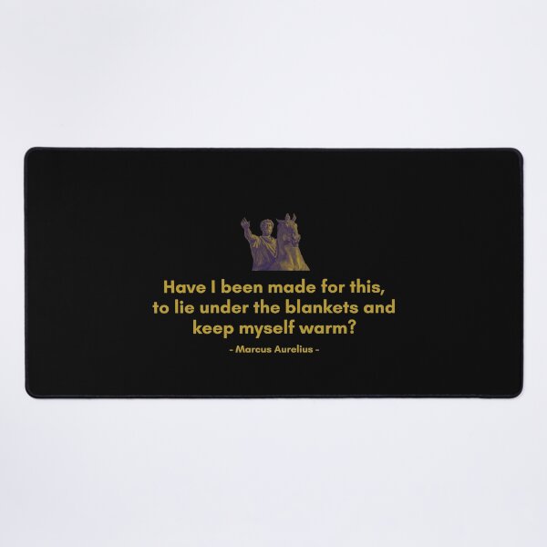 Item preview, Marcus Aurelius | Have I been made for this, to lie under the blankets and keep myself warm. | Golden Motivational Quote designed and sold by Philosopherous.