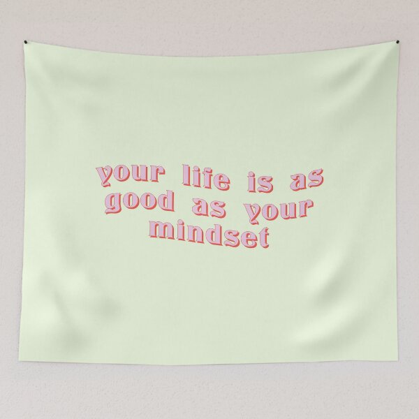 Item preview, Your life is as good as your mindset designed and sold by RIXXI HEY CO..