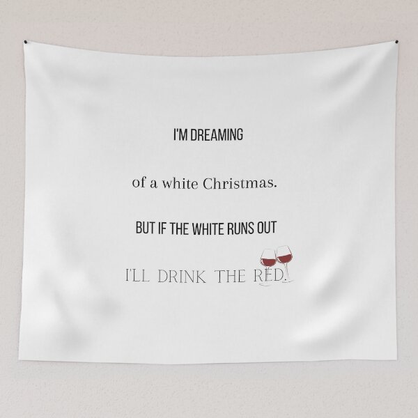 Item preview, I'm dreaming of  white christmas but if the white runs out i'll drink the red designed and sold by Mirochan80.