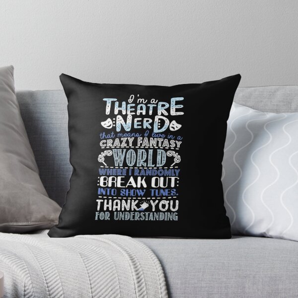 Theatre Nerd Funny Gift For Theatre Lovers Throw Pillow