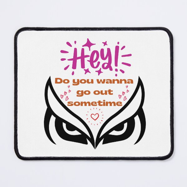 Item preview, Hey Do you wanna go out sometime on date designed and sold by dsignstore911.