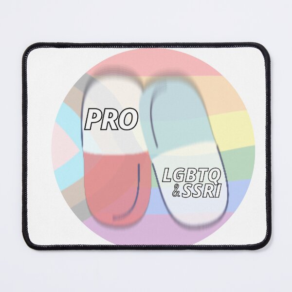 Item preview, PRO LGBTQ & SSRI designed and sold by holyqueerit.