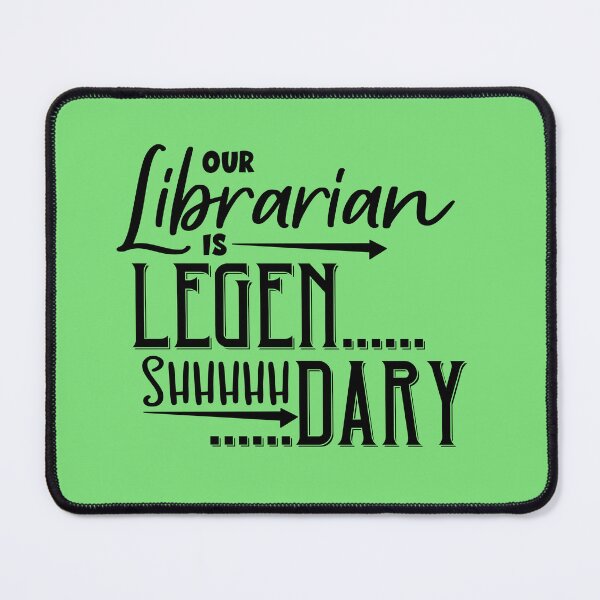 Item preview, Our Librarian is Legen....SHHH....Dary designed and sold by Chris Clemmensen.