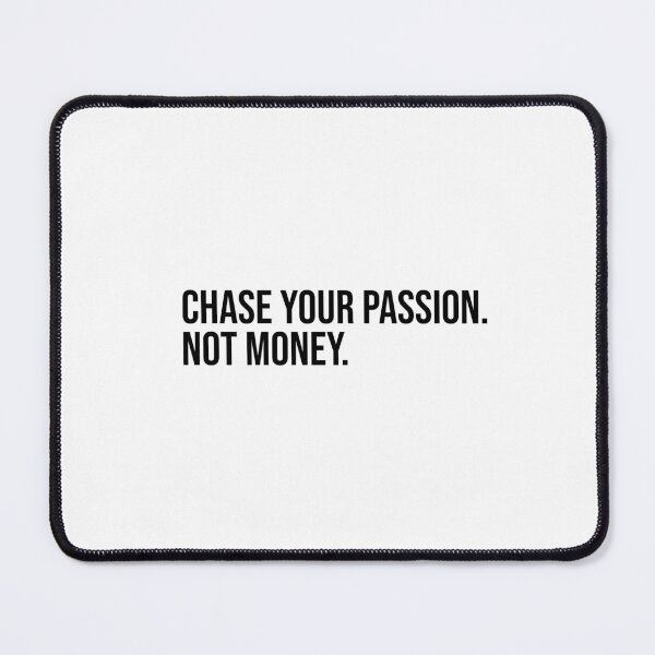 Item preview, Chase your passion. Not money designed and sold by mikeldabbah.