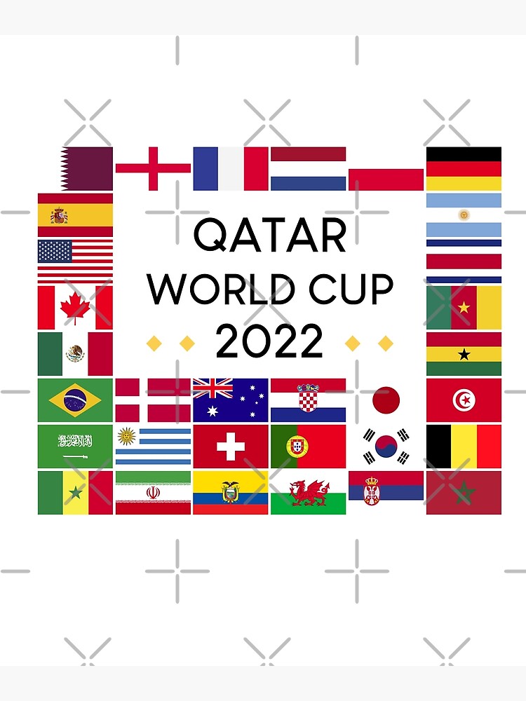 Flags Of All The Countries Participant In Qatar World Cup 2022 Poster For Sale By Dot Store 0611