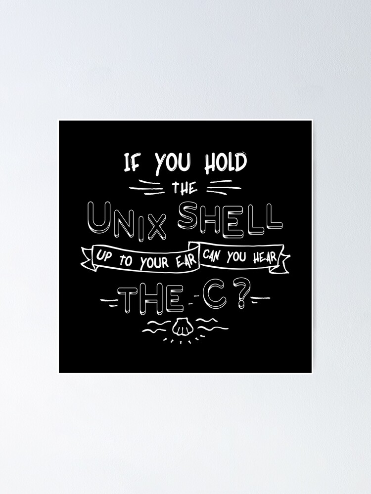 "If You Hold The Unix Shell - Funny Programming Jokes" Poster for Sale ...