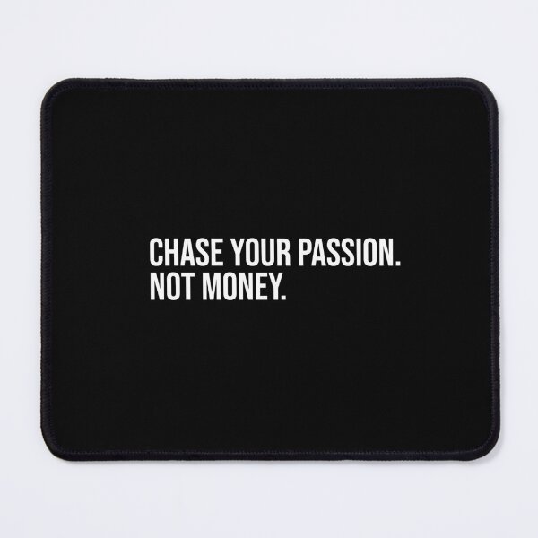 Item preview, Chase your passion. Not money designed and sold by mikeldabbah.