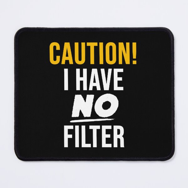 Item preview, Caution I Have No Filter Funny Sassy Woman Lady Gift designed and sold by JackCurtis1991.