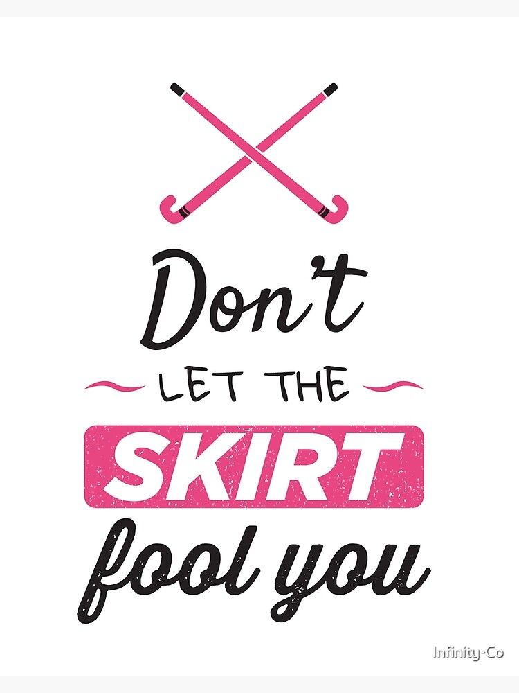 Funny Field Hockey Coach Tee Shirt, Don't Let the Skirts Fool You