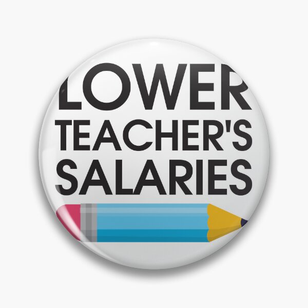 Item preview, Lower Teacher's Salaries designed and sold by StudioSalaman.