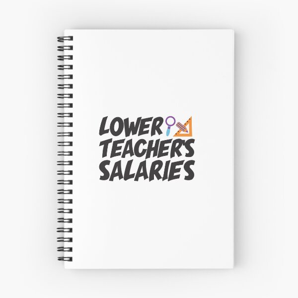 Item preview, Lower Teacher's Salaries designed and sold by StudioSalaman.