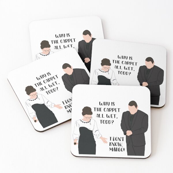 Item preview, And why is the carpet all wet Todd? I don’t know Margo! designed and sold by froggyleggs.
