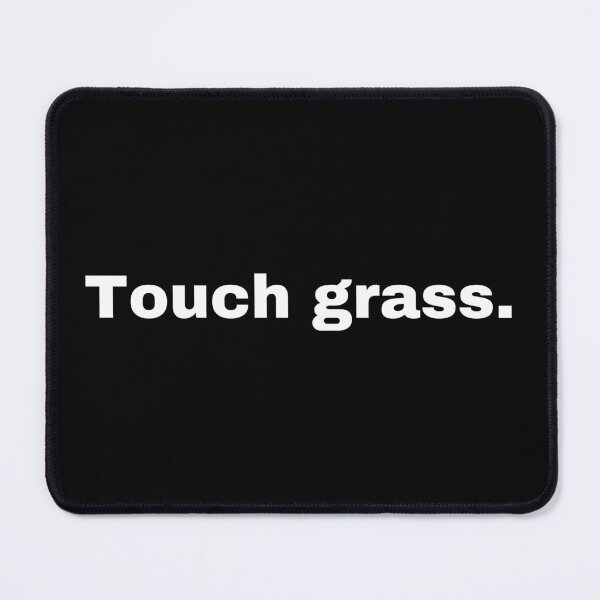 Item preview, Touch grass. designed and sold by StriderDesigns.