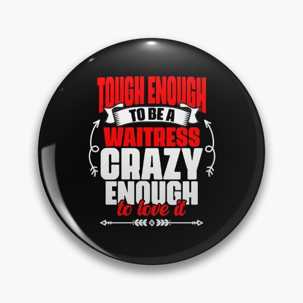 Item preview, Tough Enough Funny Waiting Staff For A Restaurant Waitress designed and sold by Nessshirts.