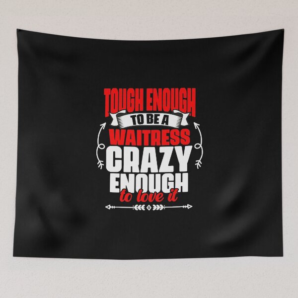 Item preview, Tough Enough Funny Waiting Staff For A Restaurant Waitress designed and sold by Nessshirts.