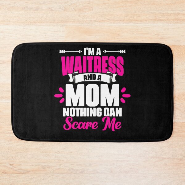 Item preview, Cool I'm A Waitress And A Mom Nothing Can Scare Me Waitstaff designed and sold by Nessshirts.