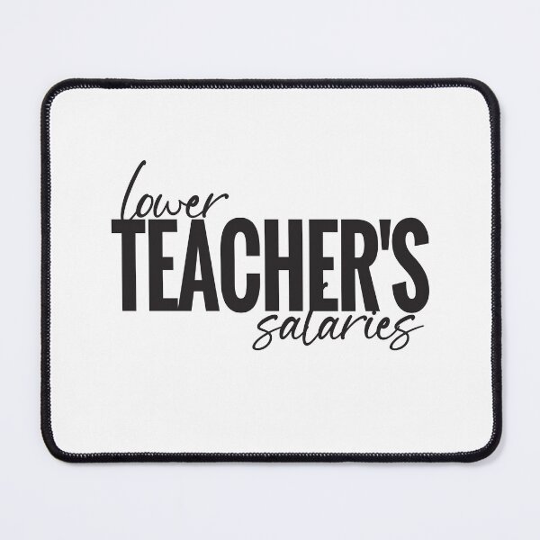 Item preview, Lower Teacher's Salaries designed and sold by StudioSalaman.