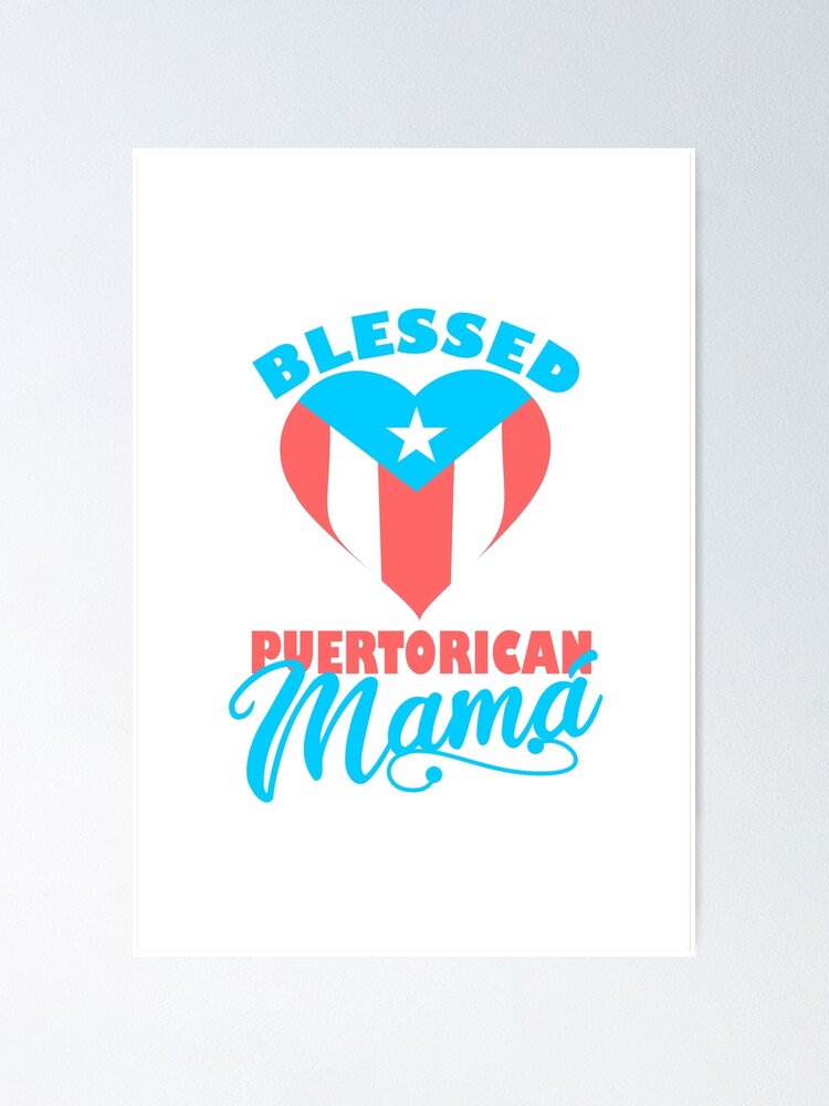 Puerto Rican Mama Blessed Boricua Mom Flag Heart Puerto Rico Poster For Sale By Bydarling 