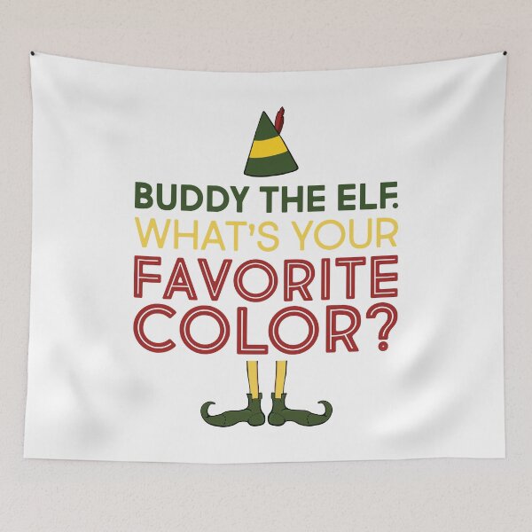 Item preview, Elf Movie Quote "What's Your Favorite Color" designed and sold by Camille Woodward.