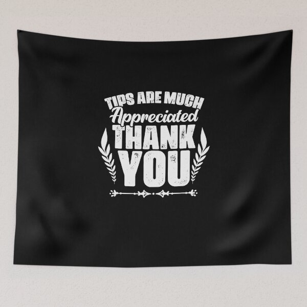 Item preview, Funny Tips Are Much Appreciated For Waiting Staff Waitstaff designed and sold by Nessshirts.