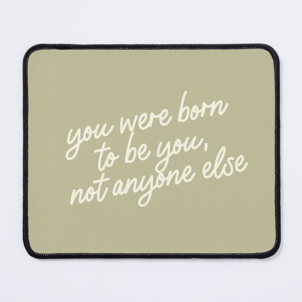 Item preview, You Were Born To Be You Quote designed and sold by bykirstco.