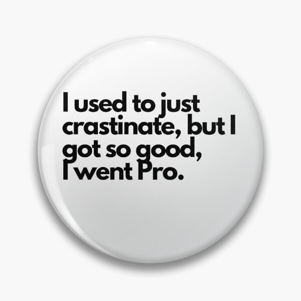Item preview, Procrastinate designed and sold by SelenaJ.