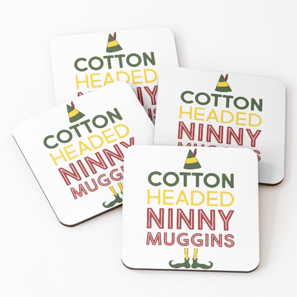 Item preview, Elf Movie Quote "Cotton Headed Ninny Muggins" designed and sold by Camille Woodward.