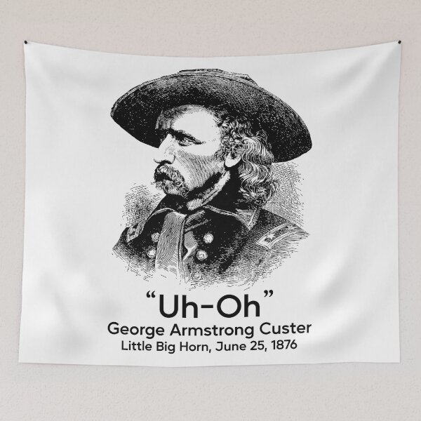 Item preview, Custer Uh-Oh  designed and sold by historeetees1.
