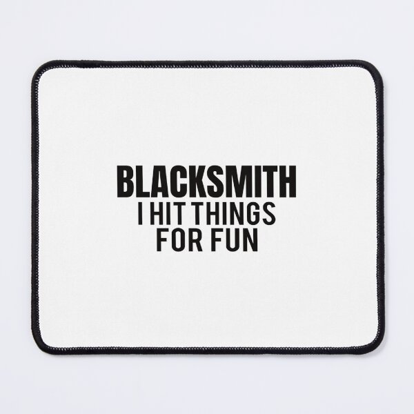 Item preview, BLACKSMITH I Hit Things For Fun  designed and sold by innabeufrov.