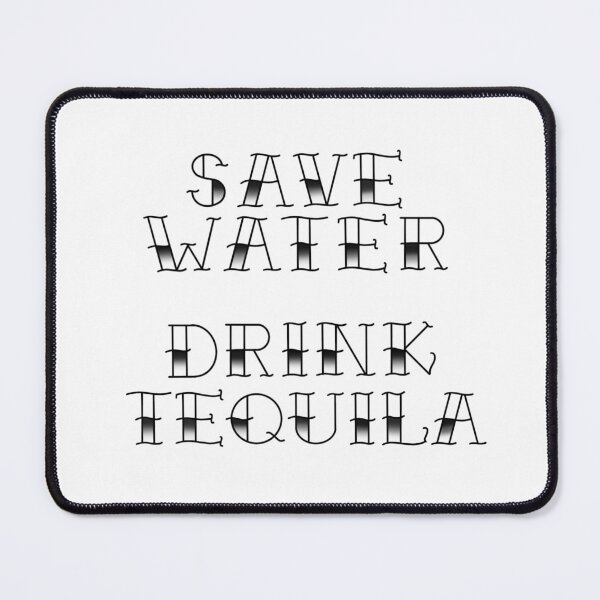 Item preview, Save water…drink tequila! designed and sold by SunkBubble.