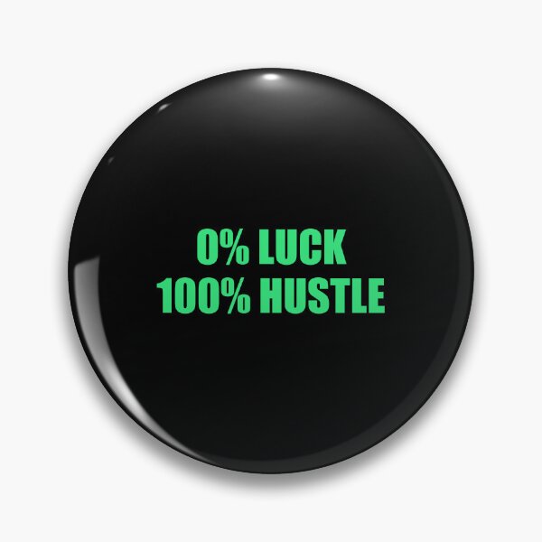 Item preview, 0% LUCK 100% HUSTLE - motivational hard work quotes designed and sold by Inspirationmotivation.