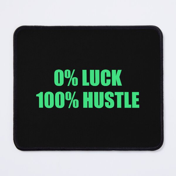 Item preview, 0% LUCK 100% HUSTLE - motivational hard work quotes designed and sold by Inspirationmotivation.