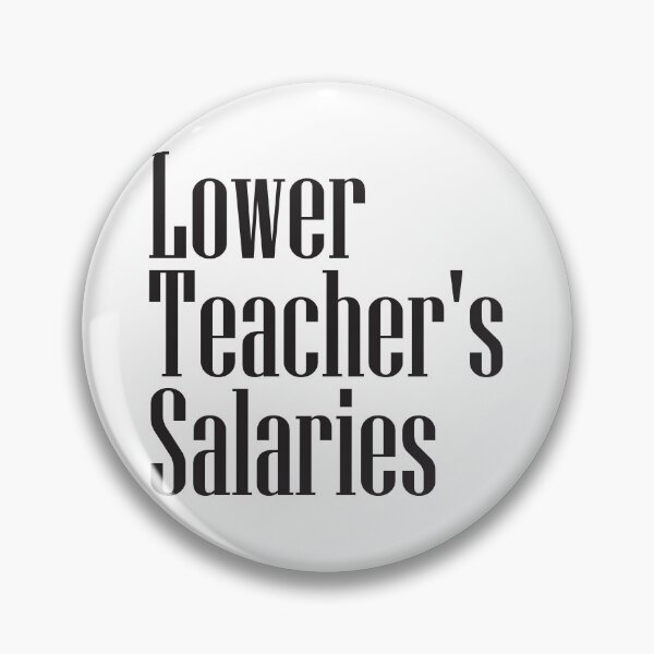 Item preview, Lower Teacher's Salaries designed and sold by StudioSalaman.