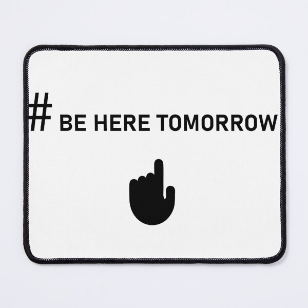 Item preview, BE HERE TOMORROW designed and sold by ROFIN.