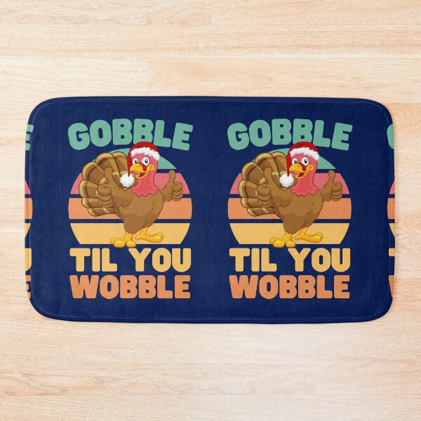 Item preview, Gobble Til you Wobble designed and sold by Keep Smiling.
