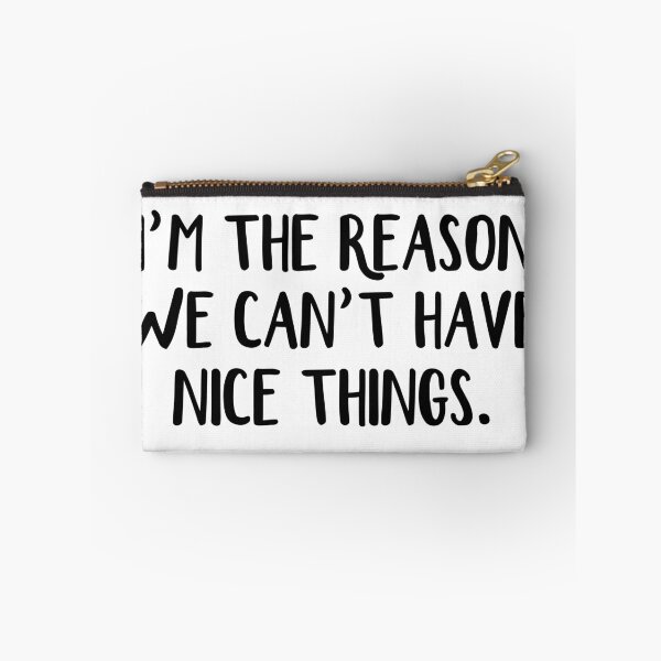 Item preview, I'm the reason we can't have nice things designed and sold by allthetees.