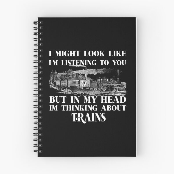 Item preview, I Might Look Like I'm Listening To You but In My Head I'm Thinking About Trains designed and sold by minstore.