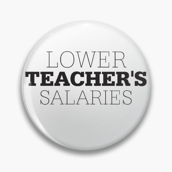 Item preview, Lower Teacher's Salaries designed and sold by StudioSalaman.
