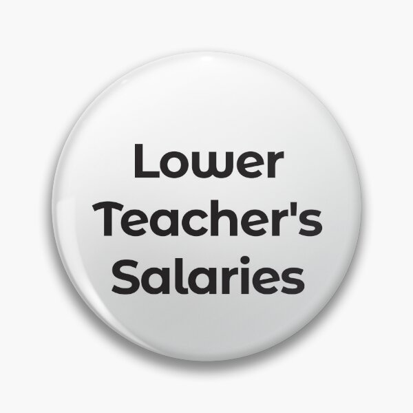 Item preview, Lower Teacher's Salaries designed and sold by StudioSalaman.