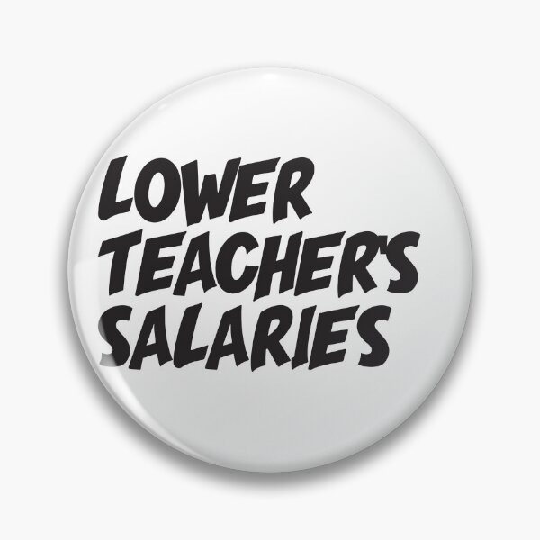 Item preview, Lower Teacher's Salaries designed and sold by StudioSalaman.