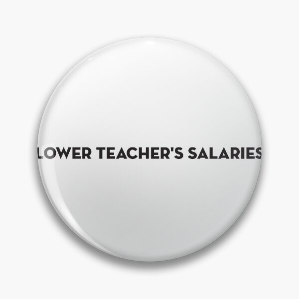 Item preview, Lower Teacher's Salaries designed and sold by StudioSalaman.