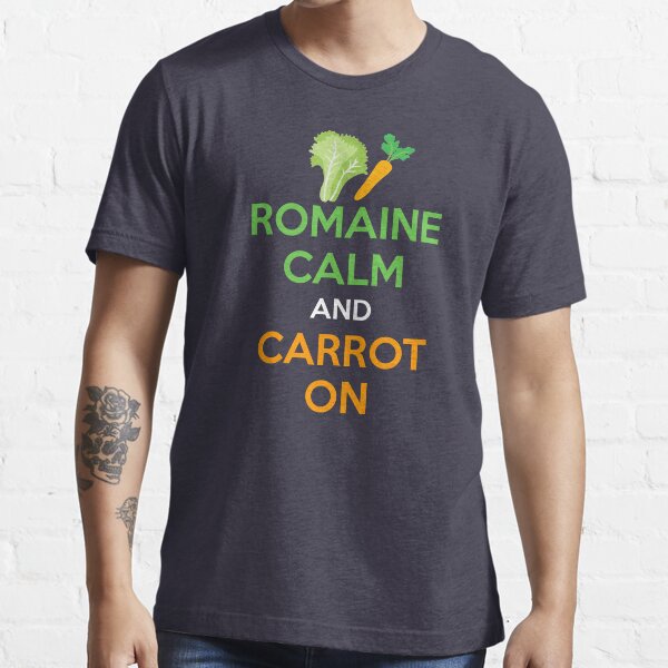 Romaine Calm And Carrot On Essential T-Shirt