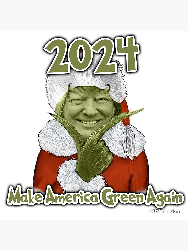 Trump Grinch 2024 MAGA Make America Green Again Art Print for