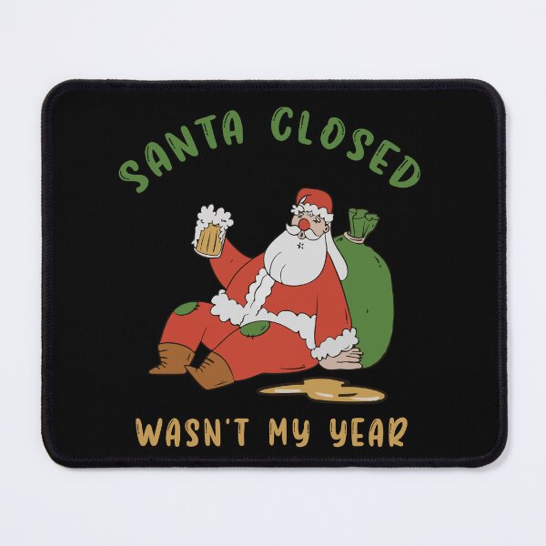 Item preview, santa closed, wasn't my year, drunk santa designed and sold by thedeepart.