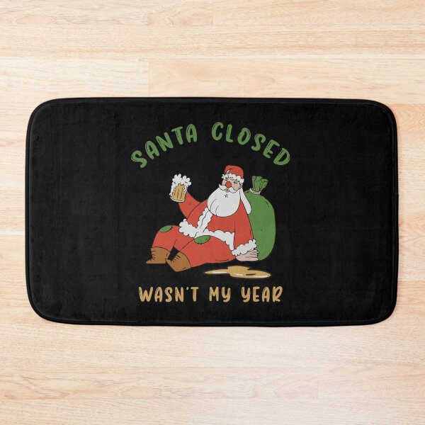 Item preview, santa closed, wasn't my year, drunk santa designed and sold by thedeepart.