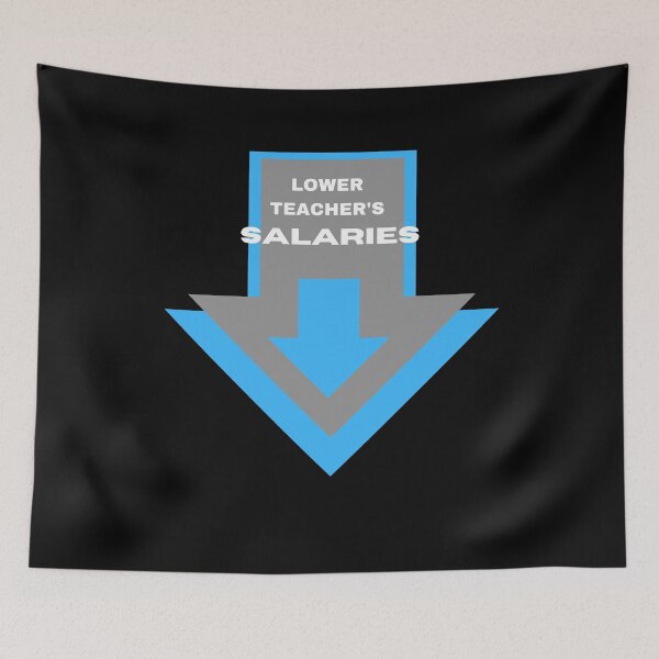 Item preview, LOWER TEACHER'S SALARIES  funny  t-shirt drama t-shirt designed and sold by TamouStyle.