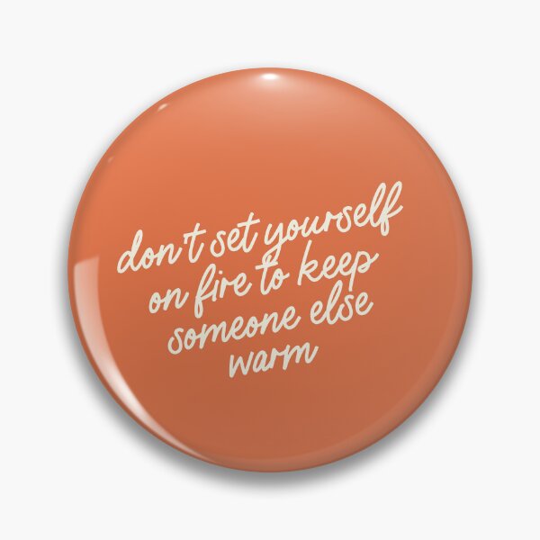 Item preview, Don't Set Yourself On Fire Self Care Quote designed and sold by bykirstco.