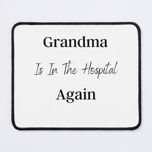 Item preview, Grandma Is In The Hospital Again T-shurt classic designed and sold by chaousari98 ⭐️⭐️⭐️⭐️⭐️.